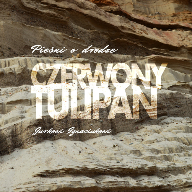 Czerwony Tulipan - Pieśni o drodze CD