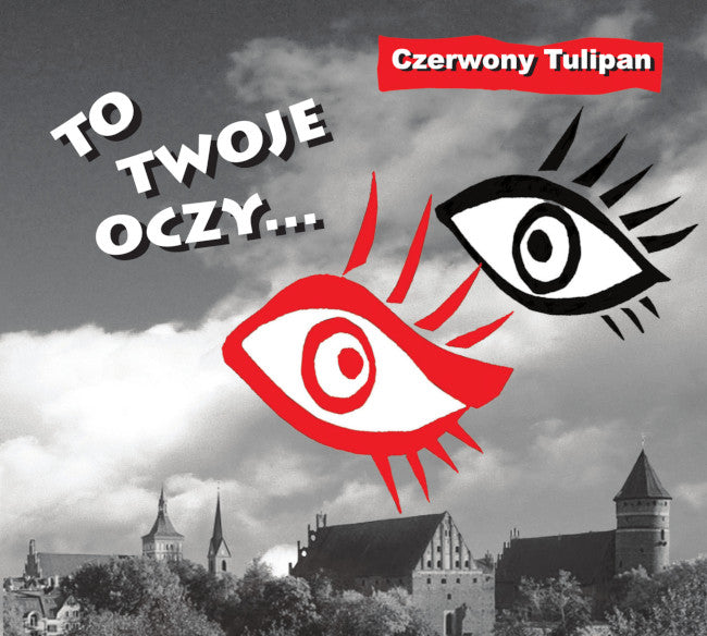 Czerwony Tulipan - To twoje oczy...CD